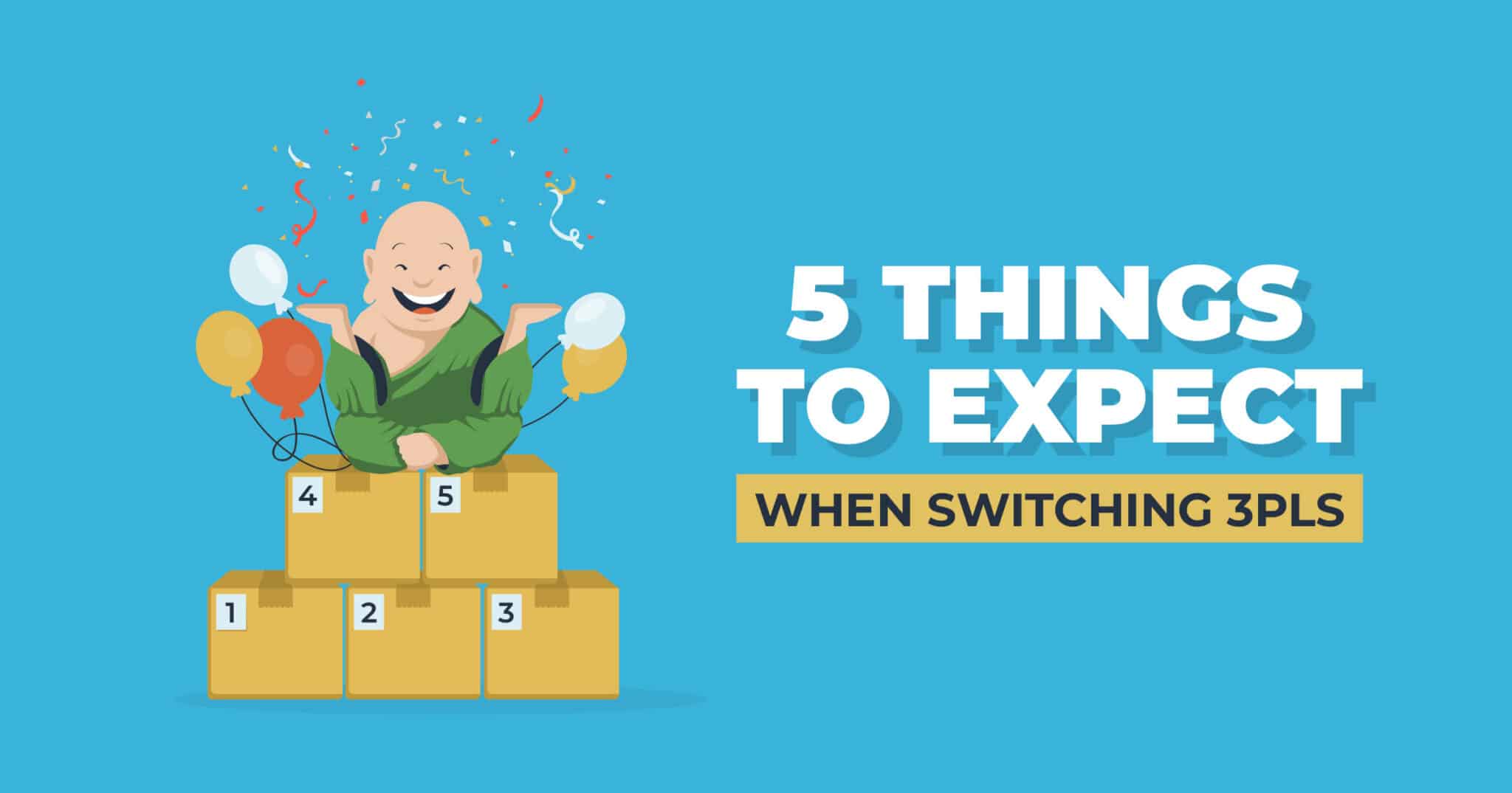 5 Things to Expect When Swithcing 3PLs