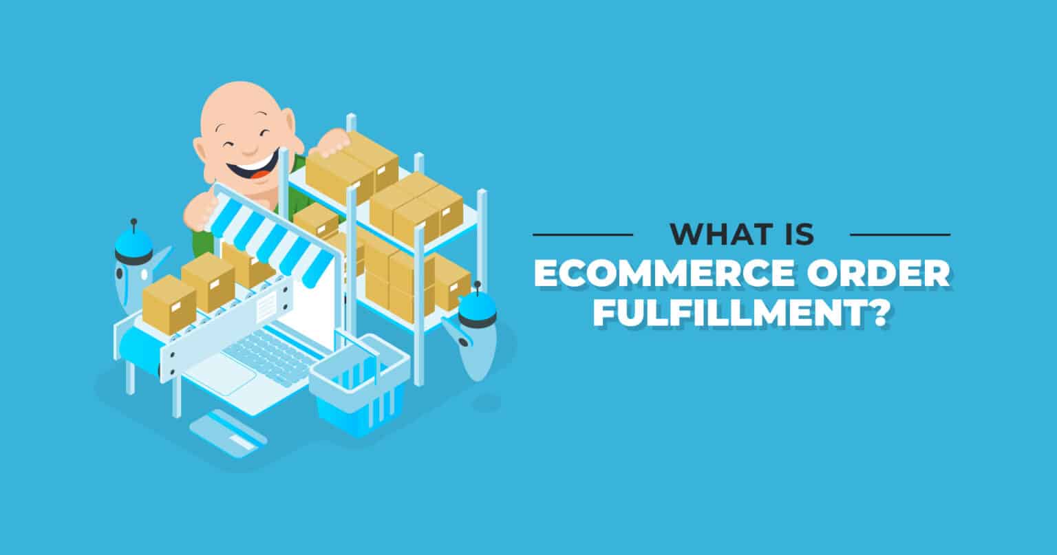 What is eCommerce Order Fulfillment? | 3PL Fulfillment Process