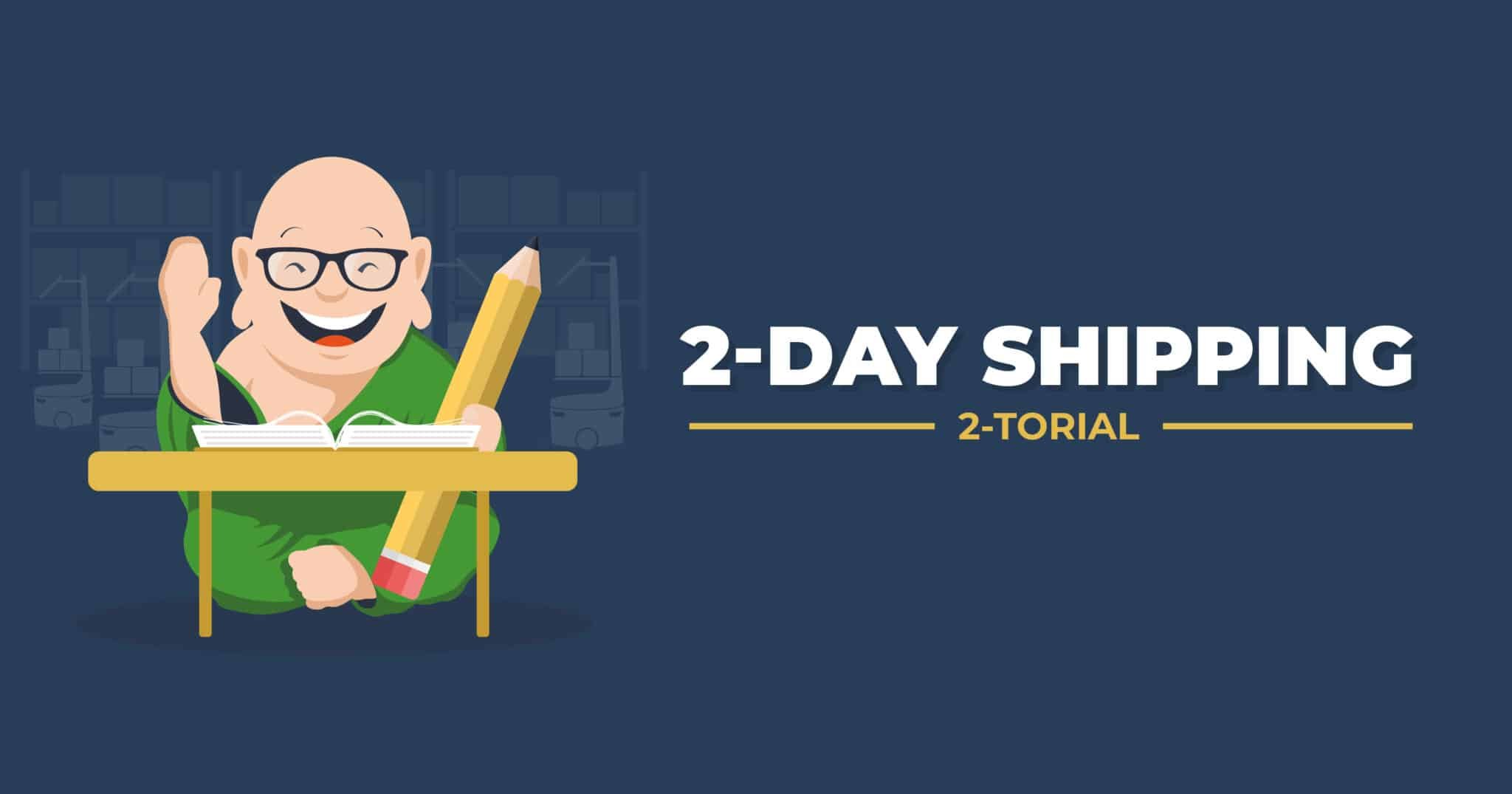 2-Day Shipping 2-torial