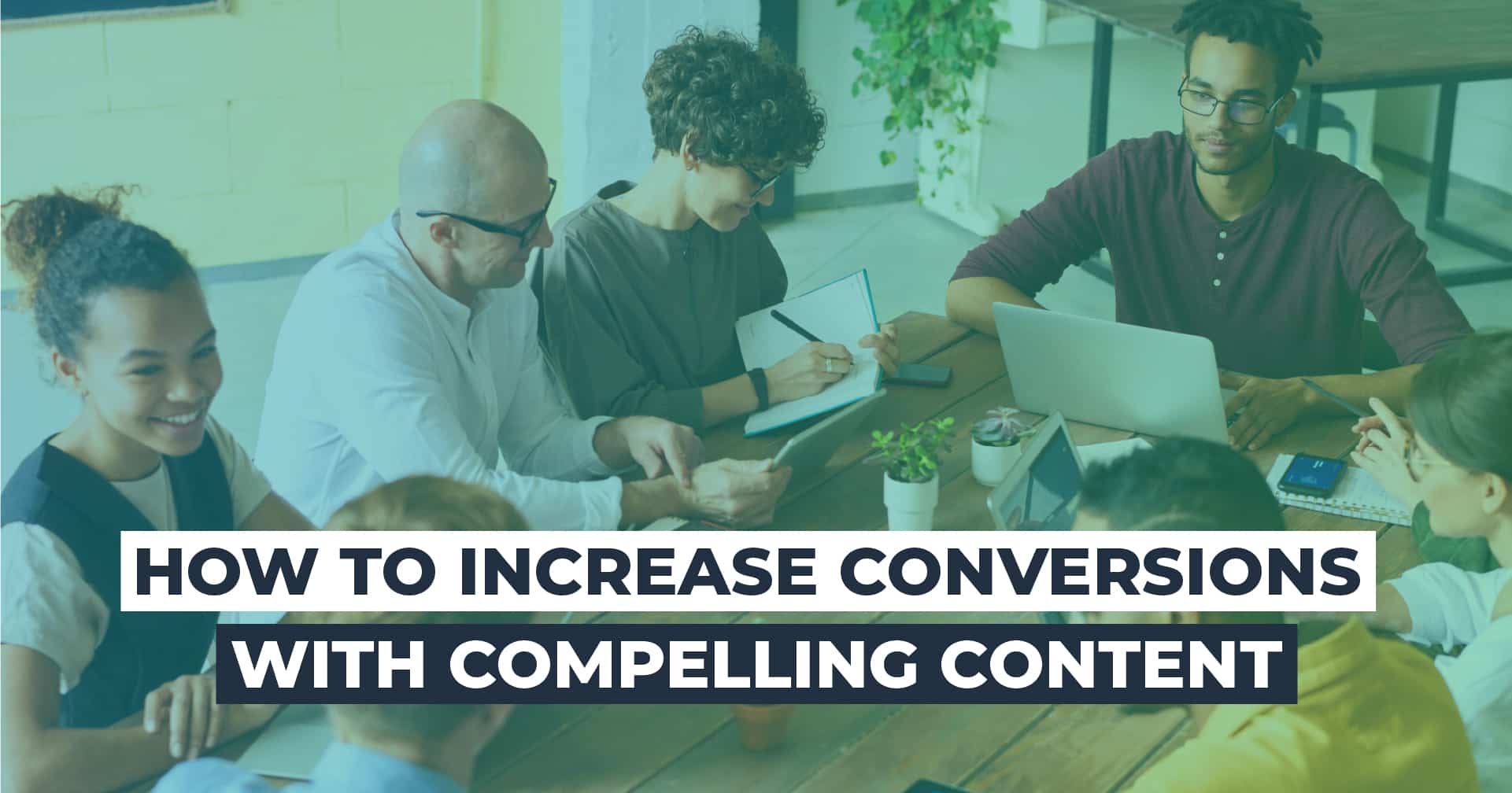 How to Increase Conversions with Compelling Content