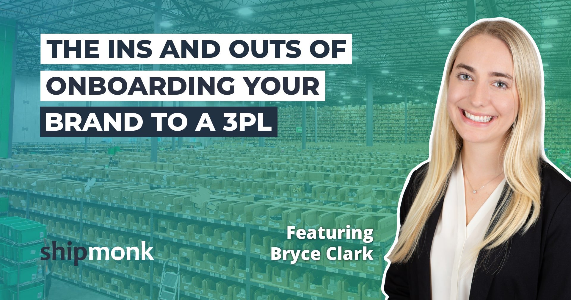 The Ins and Outs of Onboarding Your Brand to a 3PL with Bryce Clark