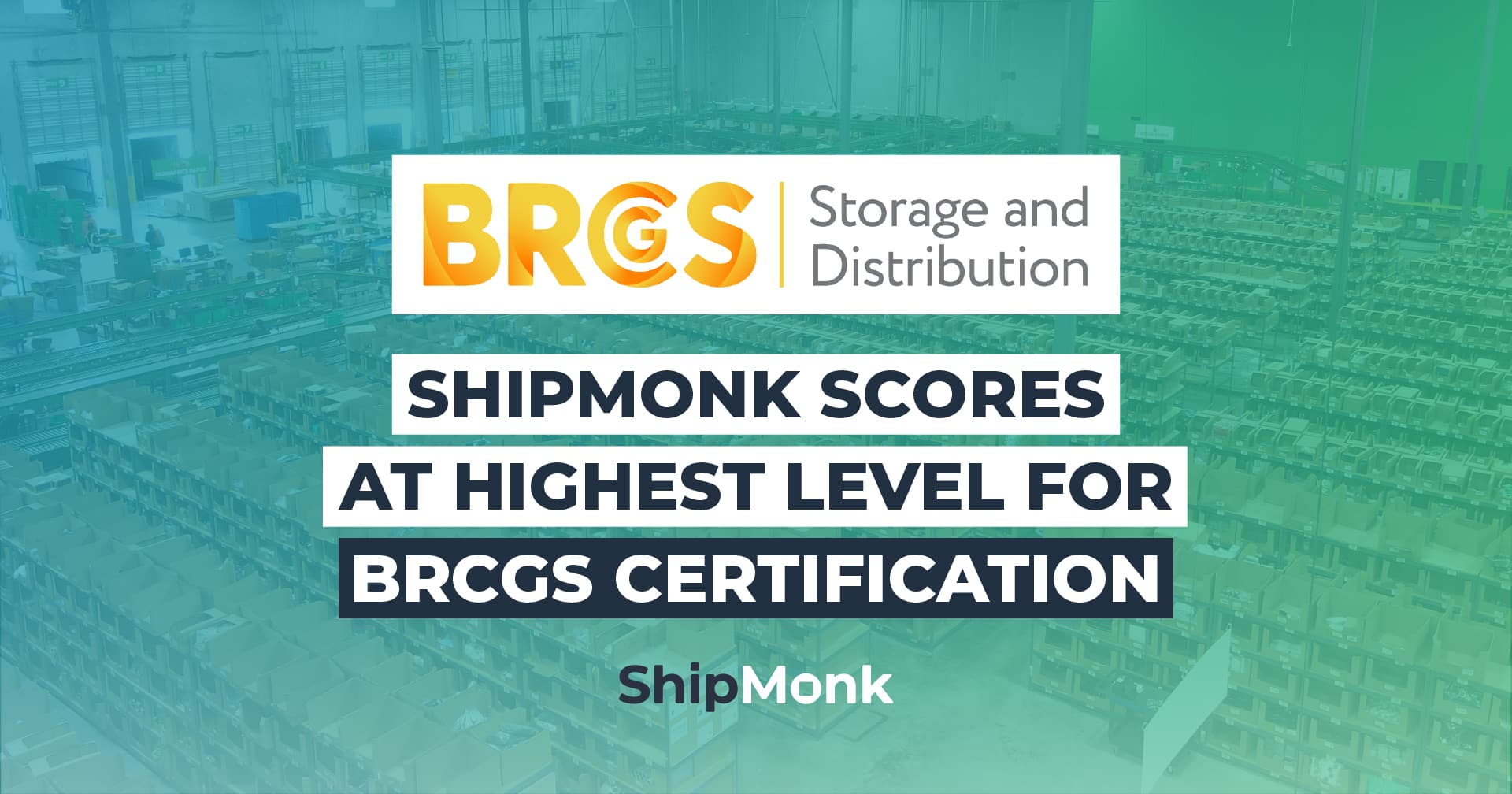 ShipMonk Scores at Highest Level for BRCGS Storage and Distribution Certification